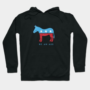 Be... {a democrat} - funny political play on DNC donkey Hoodie